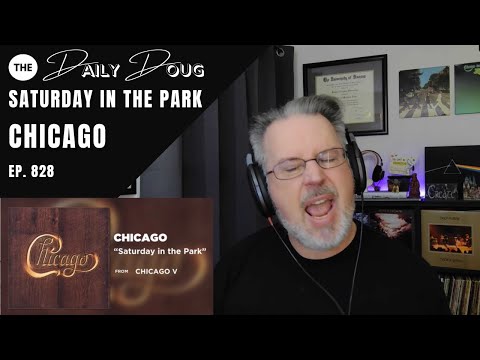 Classical Composer Reacts to CHICAGO: SATURDAY IN THE PARK | The Daily Doug (Episode 828)