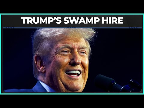 Trump Picks Key Member Of The SWAMP In MAJOR Role