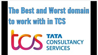 The best and Worst domain to work with in TCS| Is domain se bach kar rehna | Best Domain for growth?