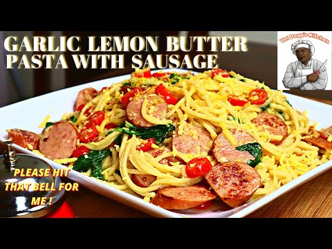 PASTA AL LIMONE WITH SAUSAGE | HOW TO MAKE GARLIC LEMON BUTTER PASTA DISH WITH SAUSAGE VIDEO RECIPE