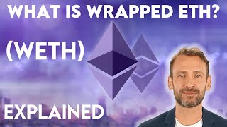 Wrapped Ethereum (WETH) Explained