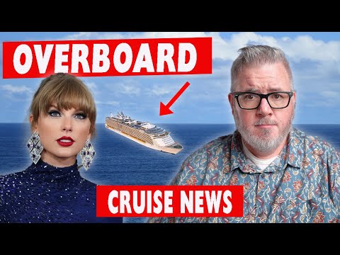 CRUISE NEWS - Passenger Overboard During Taylor Swift Cruise, CRUISE COUPLE STUCK IN DENMARK