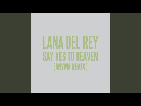 Say Yes To Heaven (Anyma Remix)