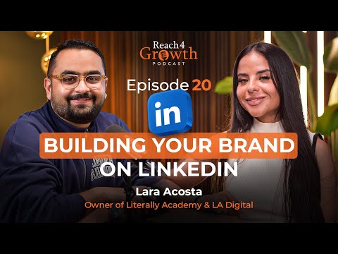 Building your brand on LinkedIn w. Lara Acosta | Reach 4 Growth Podcast Ep.20