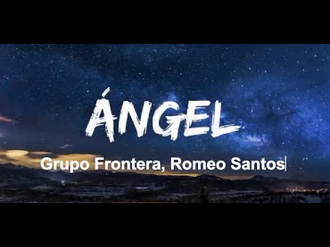 Angel - Grupo Frontera, Romeo Santos