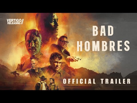 Bad Hombres | Official Trailer | On Digital May 27