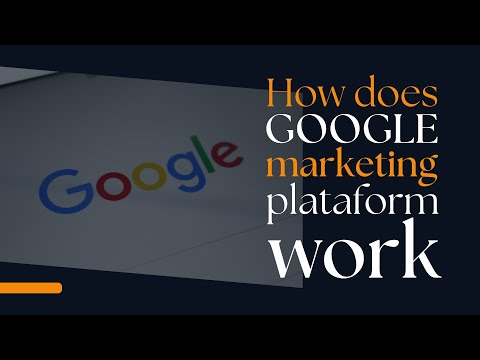 How does Google marketing platform work