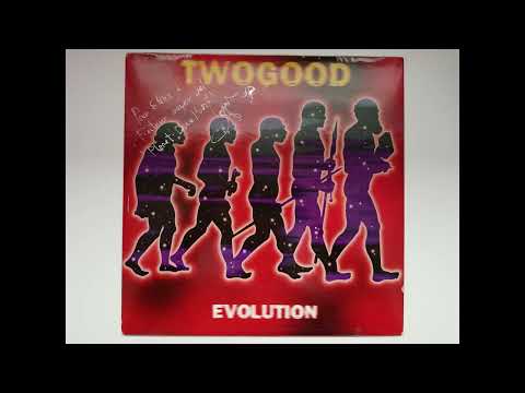 TWOGOOD - EVOLUTION HQ