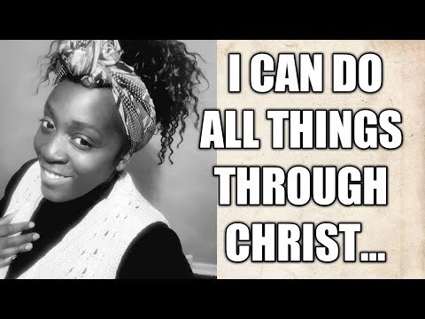 I Can Do All Things Through Christ.../weekly Vlog