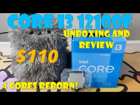 Intel Core I3 12100/12100F Unboxing and Review! 4 cores with 6 cores performance!