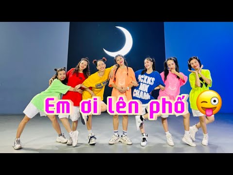 Em ơi lên phố | Trang Ex Dance Fitness