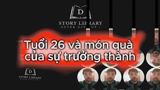 Tâm Sự Tuổi 26 -  Món Quà của sự trưởng thành