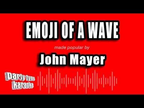 John Mayer - Emoji of a Wave (Karaoke Version)