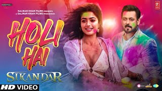 Sikandar Holi Song | Salman Khan | Rashmika Mandanna | Sikandar Song Salman Khan | Sikandar Teaser