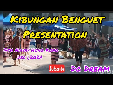 Kibungan Benguet presentation 17th Adivay Hong Kong #DoDream