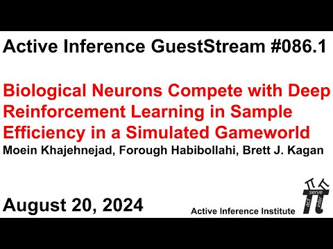 ActInf GuestStream 086.1 ~ Biological Neurons Compete with Deep Reinforcement Learning