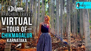 Virtual Tour Of Chikmagalur, Karnataka | Curly Tales