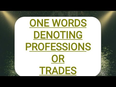 'ONE WORDS DENOTING PROFESSIONS OR TRADES'