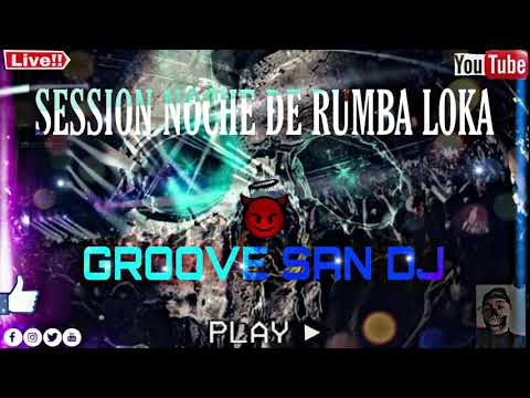 #GROOVESANDJ#TECHNO#MUSICADEANTRO -SESSION NOCHE DE RUMBA LOKA  ((GROOVE SAN DJ)) 2021