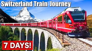 🇨🇭7 DAYS Most Beautiful Train Journey in Switzerland | Bernina Express, Glacier Express