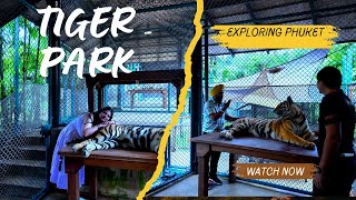 I Visited The Real Tiger King/Exploring phuket/place to visit in phuket