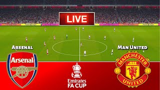 🔴LIVE || ARSENAL vs MANCHESTER UNITED - FA Cup 2025 || Live Football Match | PES 21