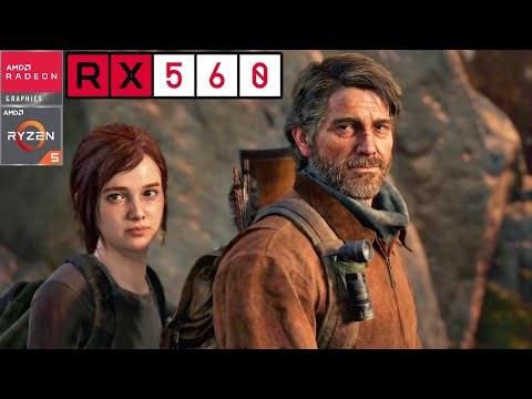 the last of us part 1 | rx 560 4gb + Ryzen 5 4500 | game test