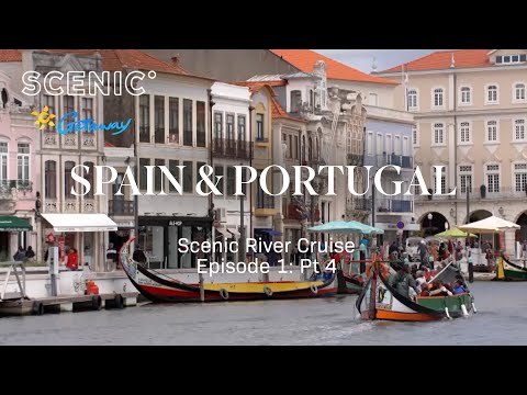 Getaway to Spain & Portugal | Scenic River Cruise | Episode 1: Pt 4