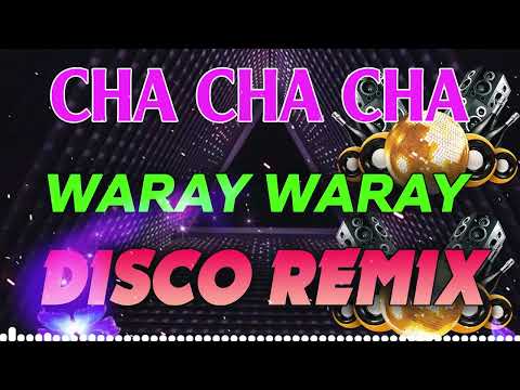 BEST MIX CHA - CHA | CHA CHA CHA REMIX 2024 | WARAY WARAY MEDLEY