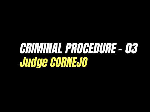 CRIMINAL PROCEDURE - 03 (Judge CORNEJO)