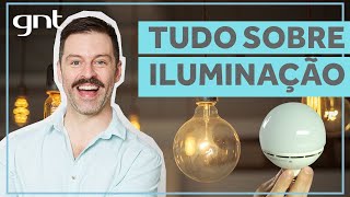 Iluminação: TUDO sobre lâmpadas e como iluminar | Decore Você Mesmo | Maurício Arruda