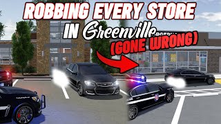 TRYING TO ROB EVERY STORE IN GV BEFORE GETTING CAUGHT... (i died) || ROBLOX - Greenville