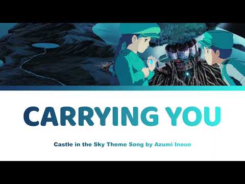 Castle in the Sky 天空の城ラピュタ - Carrying You / Kimi wo nosete 君をのせて | Azumi Inoue