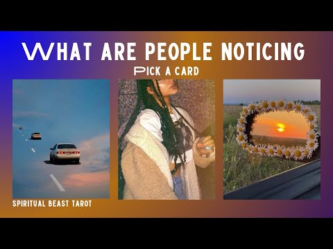 pick a card | what are people noticing about you