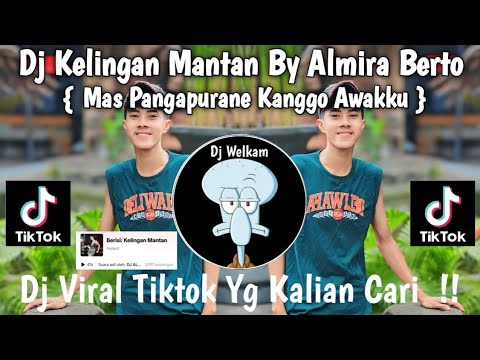 DJ FUNKOT KELINGAN MANTAN NDX AKA  BY ALMIRA BERTO | MAS PANGAPURANE KANGGO AWAKKU | DJ VIRAL