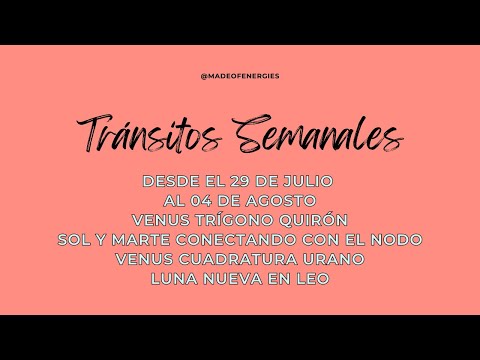 Tránsitos Semanales. Primera semana de Agosto. Desde el 29 de julio al 04 de agosto