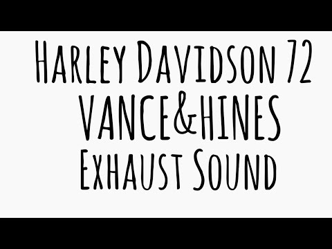 Harley Davidson 72 VANCE&HINES　Exhaust Sound