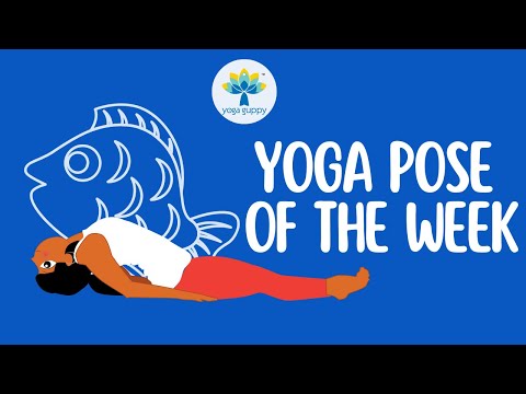 Yoga Pose of the Week | Fish Pose | Improve Strength & Flexibility with Yoga | Yoga Guppy