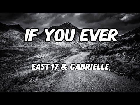 East 17 & Gabrielle - If You Ever (Lyrics)