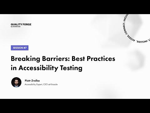 QualityForge Speaker #7: Piotr Zrolka - Breaking Barriers: Best Practices in Accessibility Testing