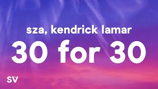 SZA - 30 For 30 (Lyrics) ft. Kendrick Lamar