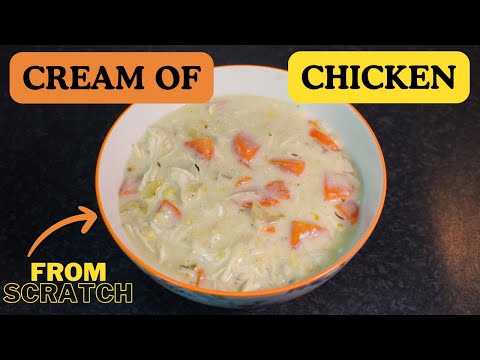 How to Make the Best Homemade Cream of Chicken Soup Recipe