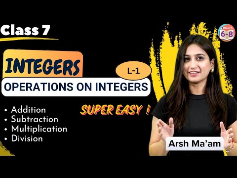 Integers L-1 | Chapter 1 | Operations on Integers | Class 7 | Arsh Ma'am