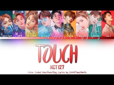 NCT 127 (엔씨티 일이칠) - Touch (터치) Color Coded Han/Rom/Eng Lyrics