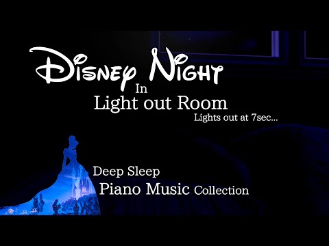 Disney Night in Dark Room Piano Collection for Deep Sleep and Soothing(No Mid-roll Ads)