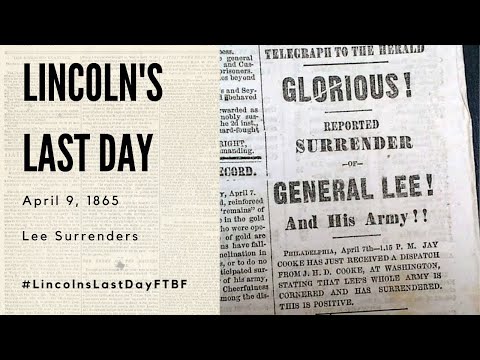 Lincoln's Assassination | April 9 - Robert E Lee Surrenders