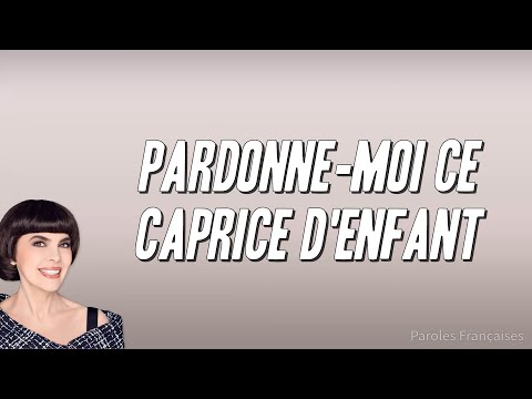 Mireille Mathieu - Pardonne-moi ce caprice d'enfant (Paroles)