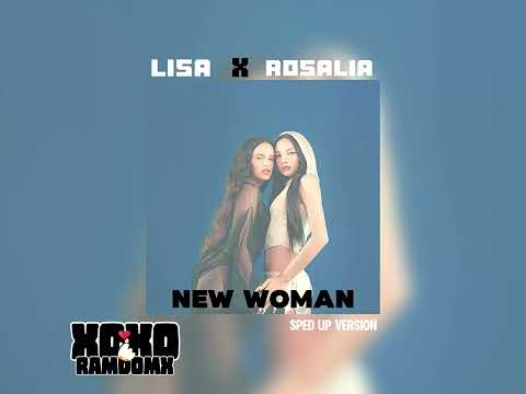 LISA FT. ROSALIA - NEW WOMAN [SPED UP VERSION)