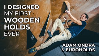 I Designed My First Wooden Holds Ever ⭐ | Adam Ondra + Euroholds