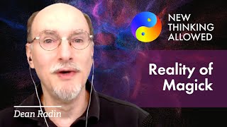 The Reality and Significance of Magick with Dean Radin